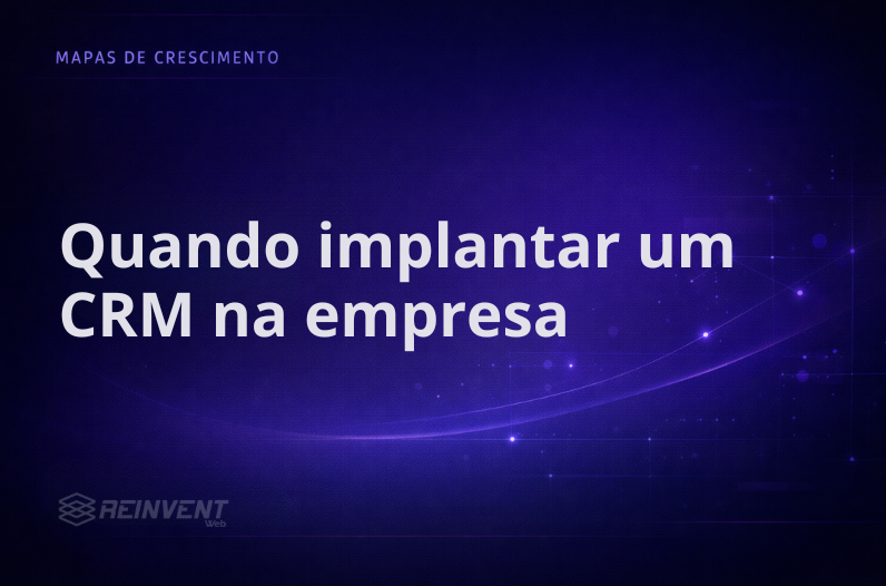 Quando é hora de implantar um CRM na empresa