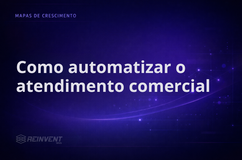 Como automatizar o atendimento comercial sem perder qualidade