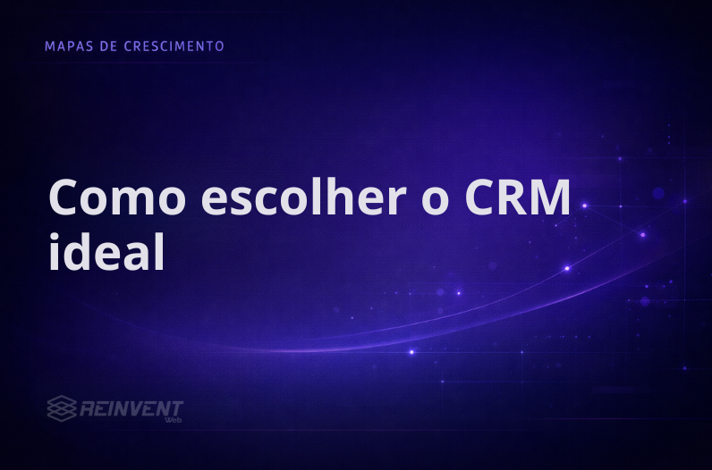 Como saber qual é o CRM ideal para o seu negócio